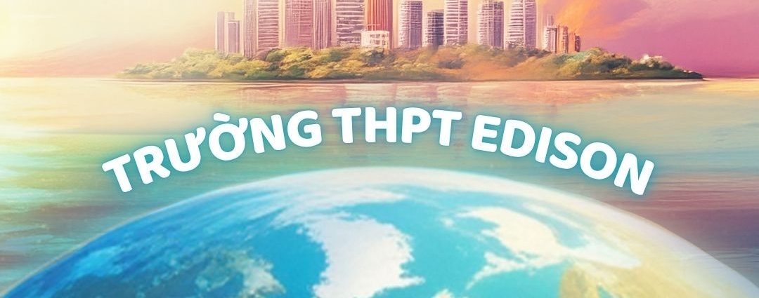 Hành trình “Embrace the flow – Navigate new horizons” – Trường Trung học phổ thông Edison Ecopark năm học 2025-2026